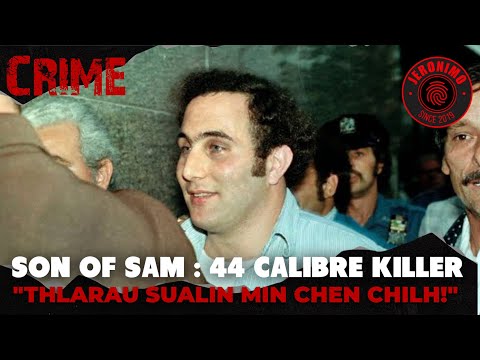 Crime- |Son Of Sam: 44 Caliber Killer| "Thlarau sualin min chen chilh" a ti ve tlat mai!