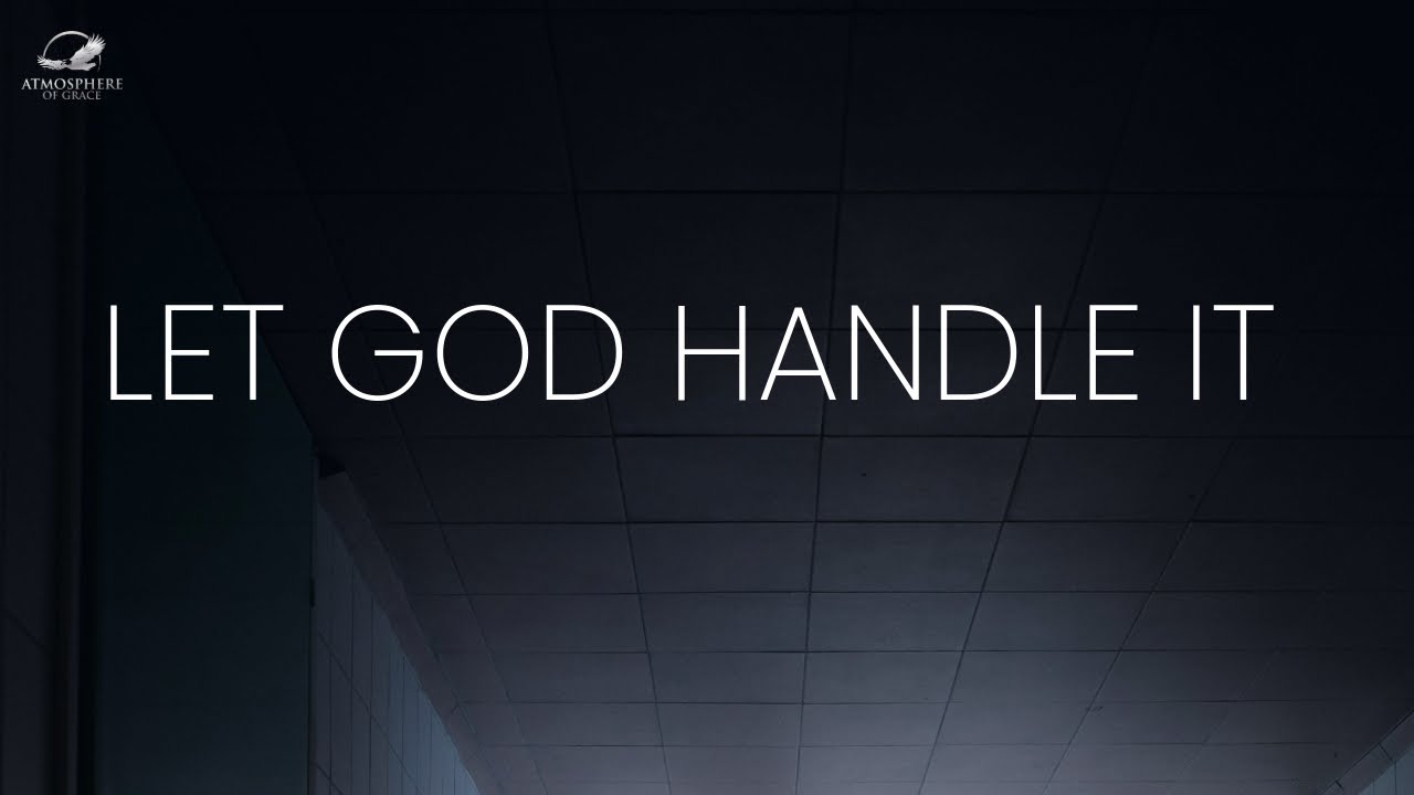 Let God Handle the Impossible