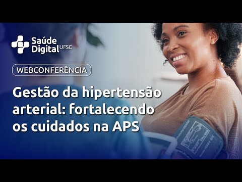 Webpalestra - Gestão da hipertensão arterial: fortalecendo os cuidados na APS