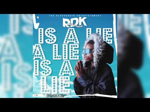 Rdk the Blessedkid- Is a Lie (Audio)