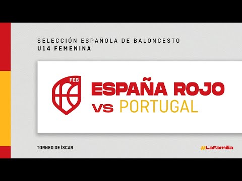 U14F | ESPAÑA ROJO-PORTUGAL Femenino (17:00 h )