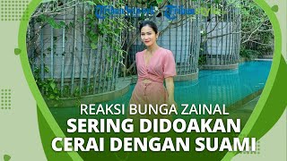Sering Didoakan Warganet  agar Segera Cerai dengan Suaminya, Begini Reaksi Bunga Zainal