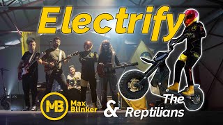 Video Electrify - By The Reptilians and Max Blinker
