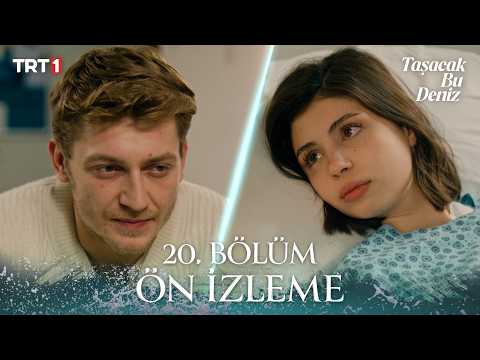 Taşacak Bu Deniz 20. Bölüm Ön İzleme @trt1 Fragmani - Ön İzleme Detayları