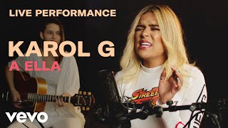 Karol G - &quot;A Ella&quot; Live Performance | Vevo