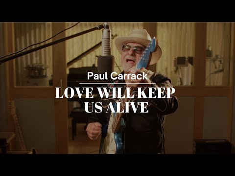 Paul Carrack - Love Will Keep Us Alive [Official Music Video]