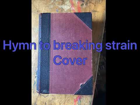 Hymn to breaking strain (cover)
