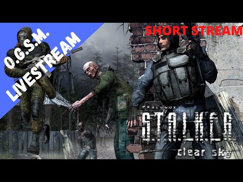 S.T.A.L.K.E.R. Clear Sky O.G.S.M. 1.8 | Part 2 | Short stream