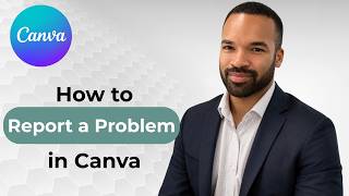 How to Report a Problem to Canva