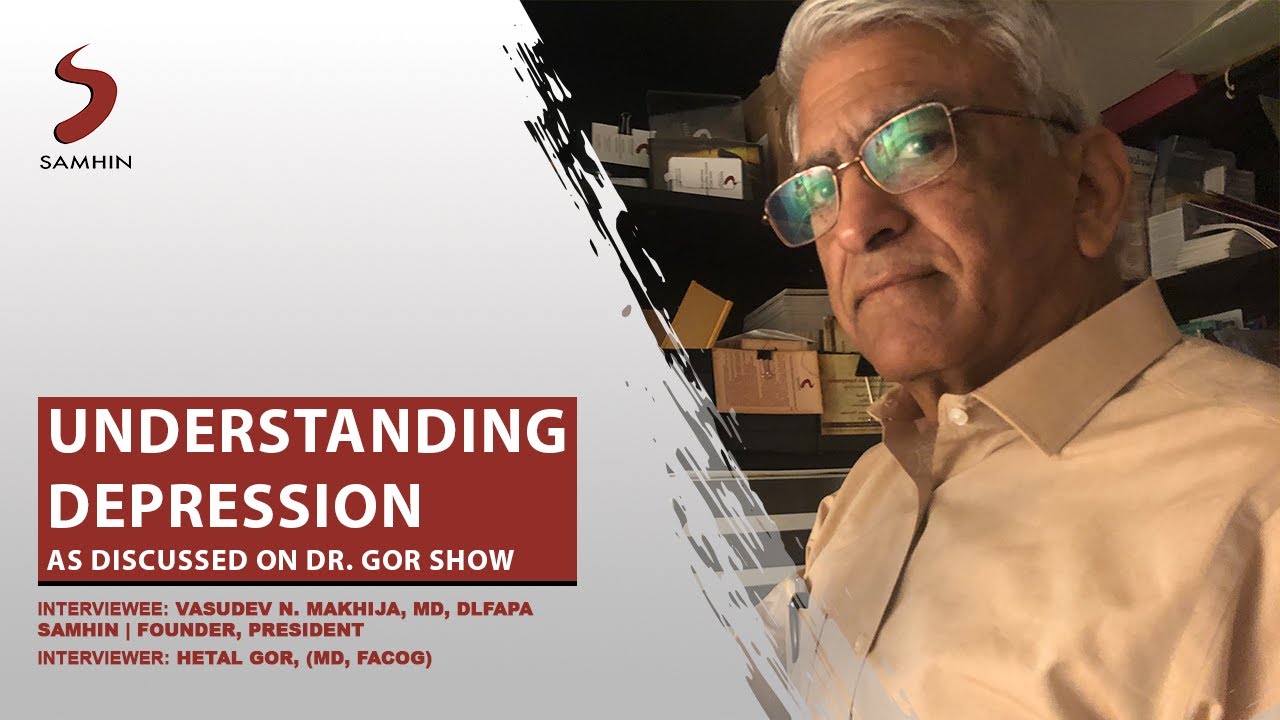 Dr Gors Show - Understanding Depression | Dr Vasudev N. Makhija