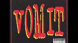 Vomit - You Make Me Wanna Puke