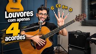 5 Louvores com apenas 4 acordes - Simplificado - Fácil