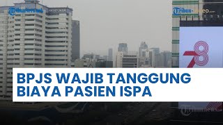 Polusi Udara di Jakarta: Komisi IX DPR Sebut BPJS Wajib Tanggung Biaya Pasien ISPA di DKI Jakarta