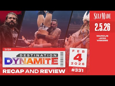 Destination Dynamite: #AEWDynamite 2/4/26 REVIEW + RECAP [Self Made]