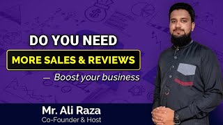 Do You Need More Sales and Reviews | Boost Your Ecommerce Business