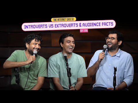 The Internet Said So | EP 135 | Introverts vs Extroverts & Audience Facts