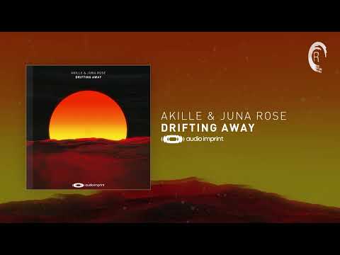 Akille & Juna Rose - Drifting Away [Audio Imprint] Extended