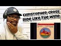 Christopher Cross - Ride Like The Wind | REACTION