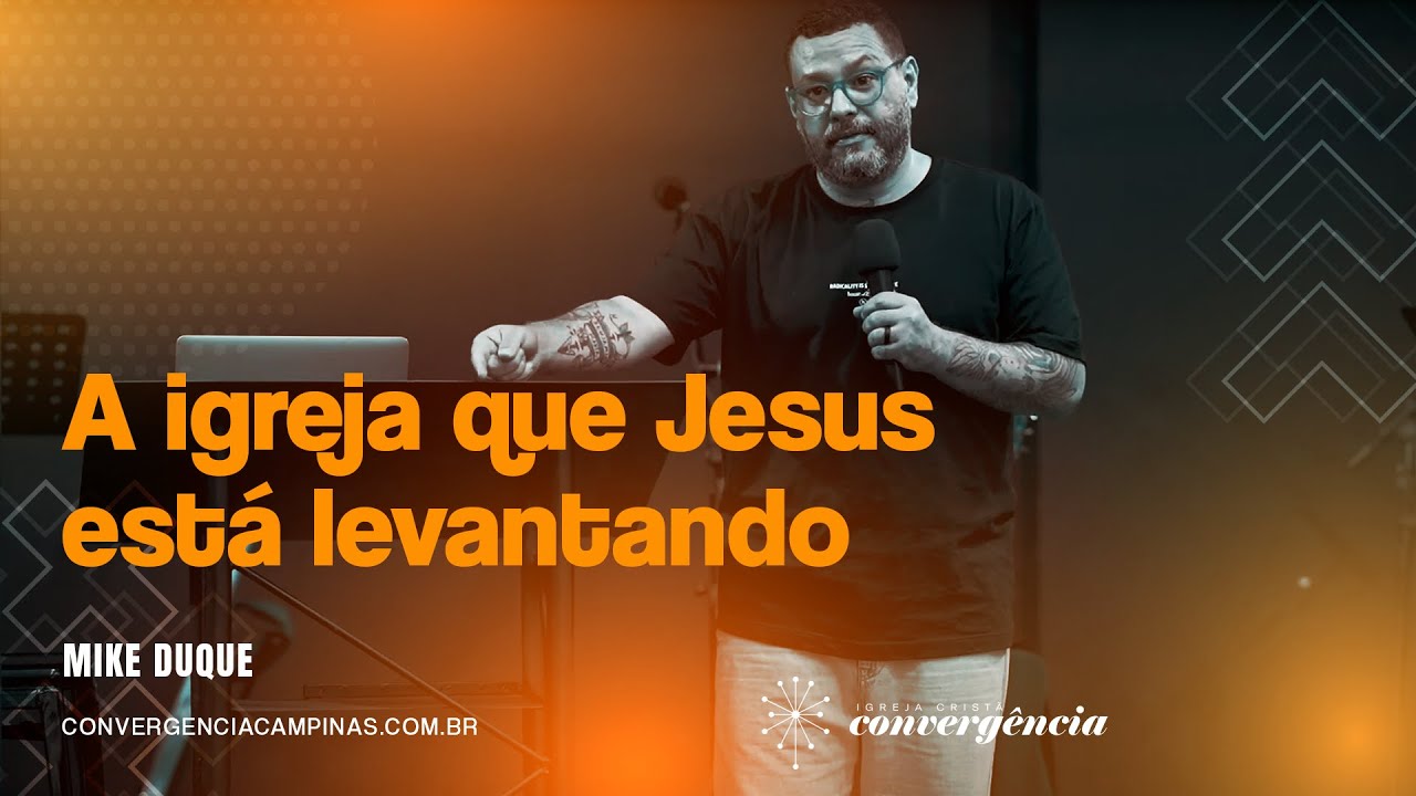 A igreja que Jesus está levantando | Mike Duque