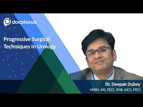 Progressive Surgical Techniques In Urology, Dr. Deepak Dubey