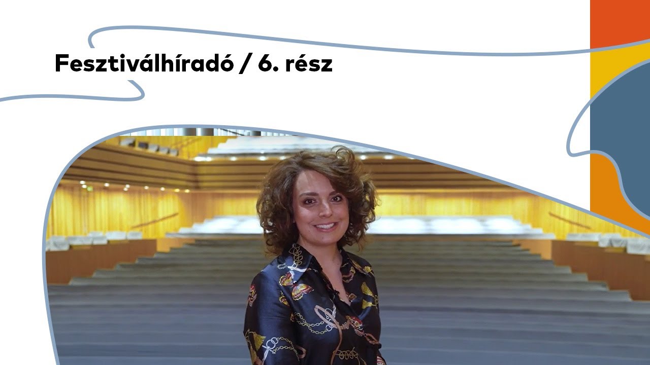 Fesztiválhíradó / 6. rész