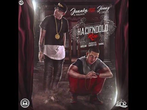 Juanka El Problematik Ft. Jenay El Cantante – Haciendolo Rico (Prod. Hi Flow, Super Yei)