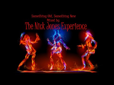Something Old, Something New - DJ Mix by Nick Jones
