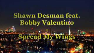 Shawn Desman feat. Bobby Valentino - Spread My Wings