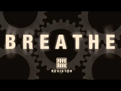 RESISTOR - Breathe