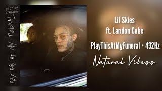 (432Hz) Lil Skies - PlayThisAtMyFuneral ft. Landon Cube