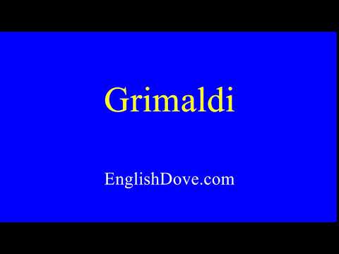 How to pronounce Grimaldi in American English.