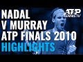 Extended Highlights: Nadal vs Murray Classic | ATP Finals 2010 Semi-Final