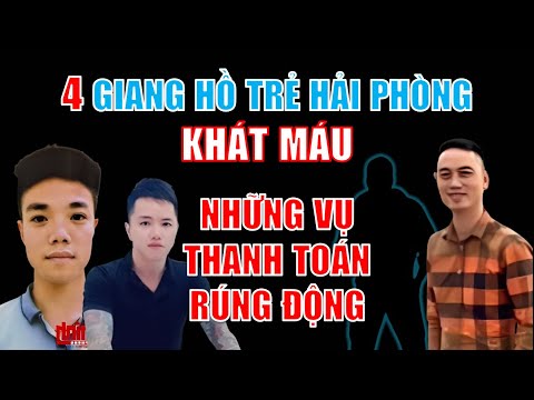 4 young gangsters in Hai Phong who are BLOODTHIRST & their shocking killings