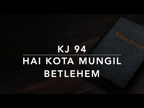 KJ 94 Hai Kota Mungil Betlehem (O Little Town of Betlehem) - Kidung Jemaat