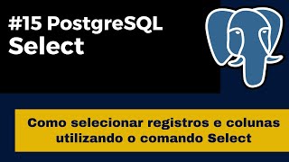 Curso PostgreSQL #15 Select