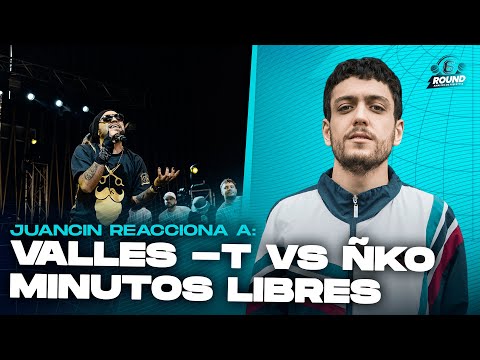 MINUTOS LIBRES VALLES-T VS ÑKO *REACCIÓN* | El Sexto Round Cap. 1 Temp. 2 | JUANCIN