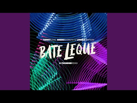 Bate Leque (E-Thunder Remix)