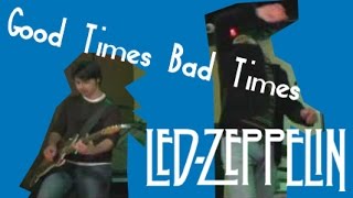 Led Zeppelin - Good Times Bad Times (Gruhak Cover)