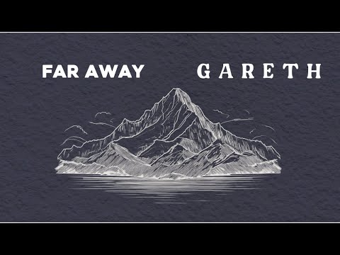 Gareth - Far Away (Official Lyric Video)