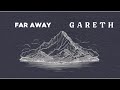 Gareth Far Away Official Lyric Video