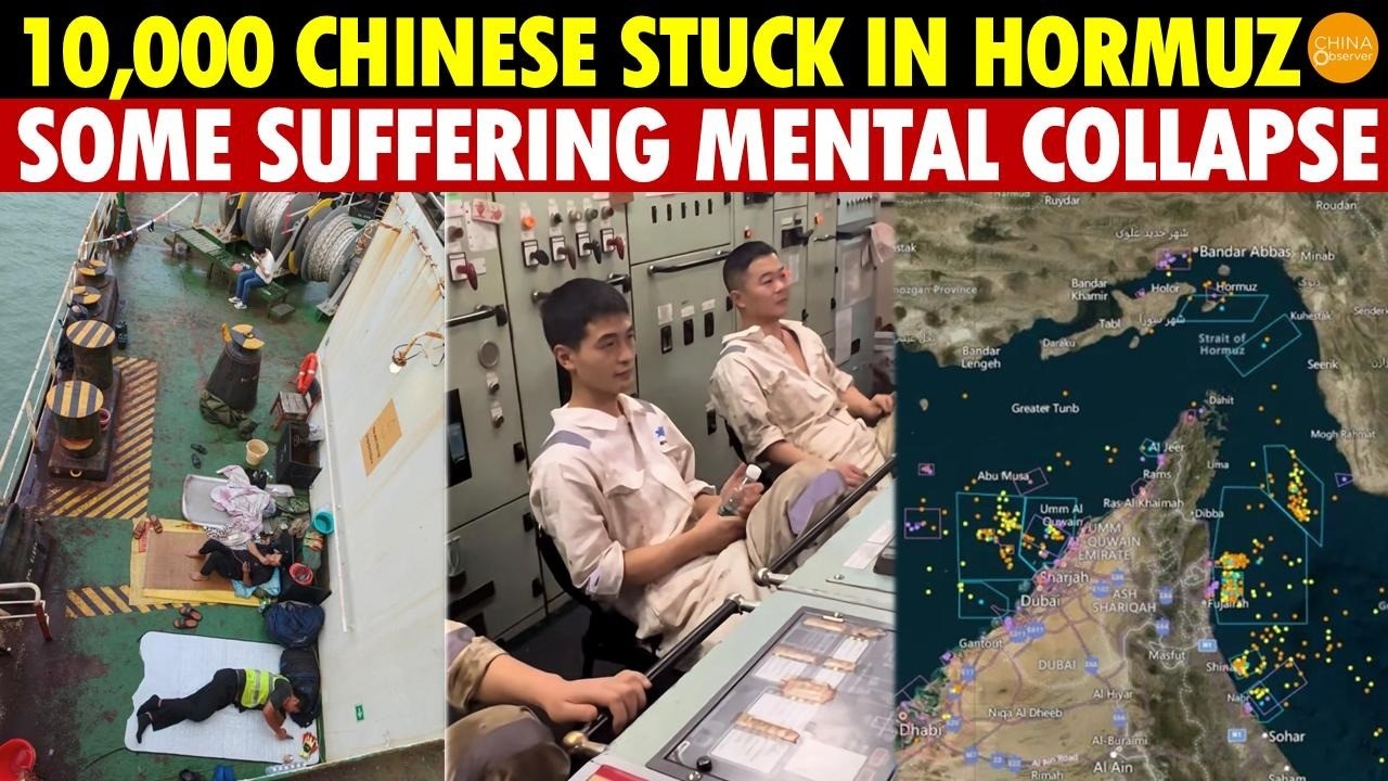 Almost 10,000 Chinese Sailors Stuck in Hormuz for 2 Months, Some Suffering Mental Collapse