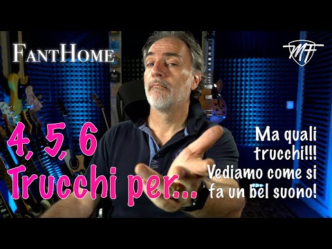 FantHome - 4,5,6 Trucchi... Ma quali Trucchi!?! Vediamo come si fa un bel suono!