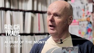 Albums Of The Month: November 2016 | Rough Trade