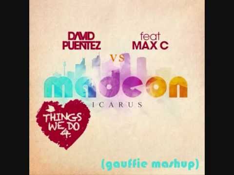 DAVID PUENTEZ feat. MAX C vs MADEON - Things We Do 4 Icarus (Gauffie mashup)