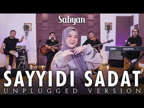 SAYYIDI SADAT ( سَيِّدِ السَّادَاتِ ) SHOLAWAT LIVE UNPLUGGED VERSION - SABYAN