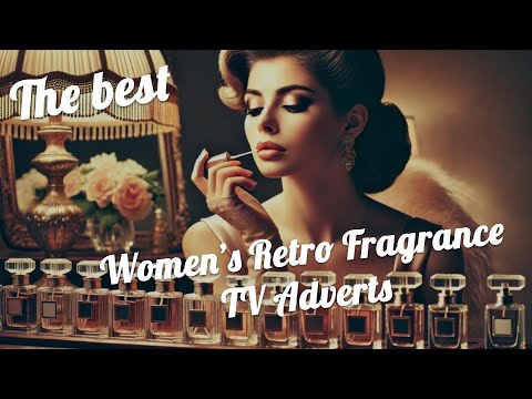 Best Retro Women's Fragrance Commercials — 70s, 80s, 90s