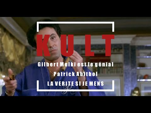 Gibert Melki est le génial Patrick Abitbol de La vérité si je mens, c'est Kult !