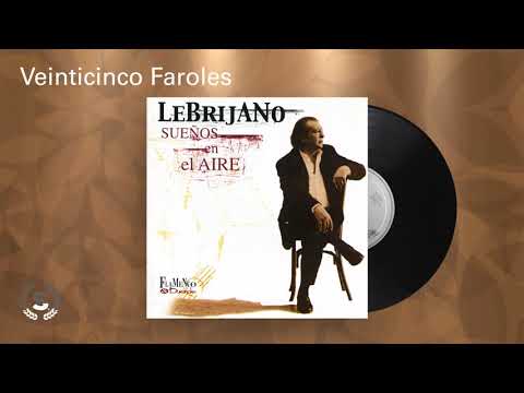 Lebrijano - Veinticinco Faroles (Audio Oficial)