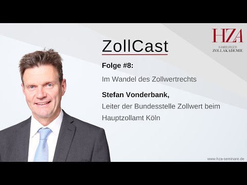 ZollCast #8 Im Wandel des Zollwertrechts mit Stefan Vonderbank - Staffel 2