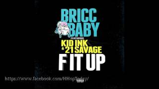Bricc Baby - F It Up  Feat. 21 Savage & Kid Ink [Prod. By Wheezy & C4]